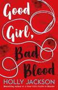 Good Girl, Bad Blood (A Good Girl's Guide to Murder, Book 2)