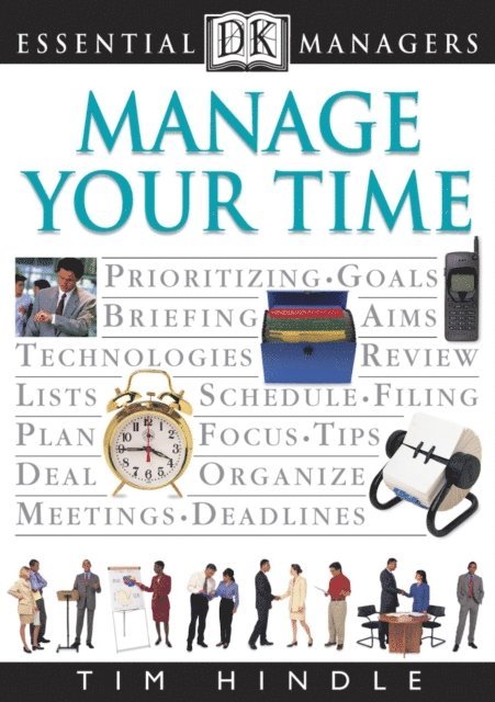 Tim Hindle - Manage Your Time, E-bok
