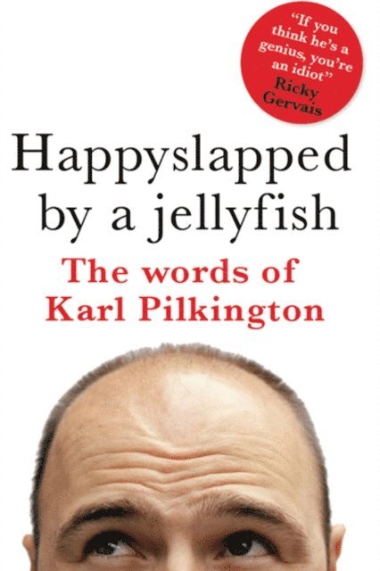 Karl Pilkington - Happyslapped by a Jellyfish, E-bok