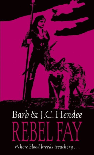 J.C. Hendee, Barb Hendee - Rebel Fay, E-bok