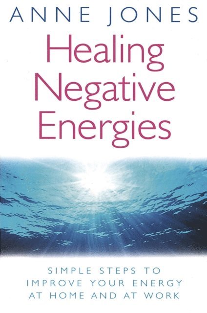 Anne Jones - Healing Negative Energies, E-bok
