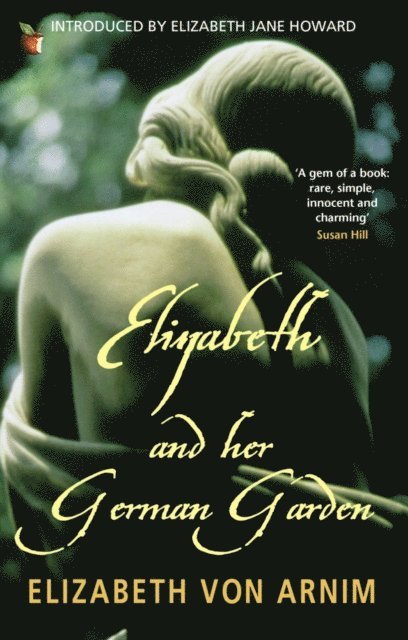 Elizabeth von Arnim - Elizabeth And Her German Garden, E-bok