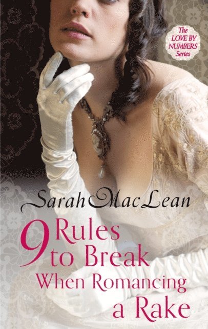 Sarah MacLean - Nine Rules to Break When Romancing a Rake, E-bok