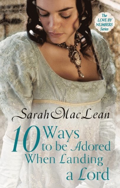 Sarah MacLean - Ten Ways to be Adored When Landing a Lord, E-bok