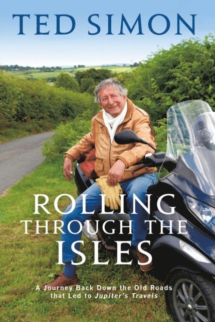 Ted Simon - Rolling Through The Isles, E-bok