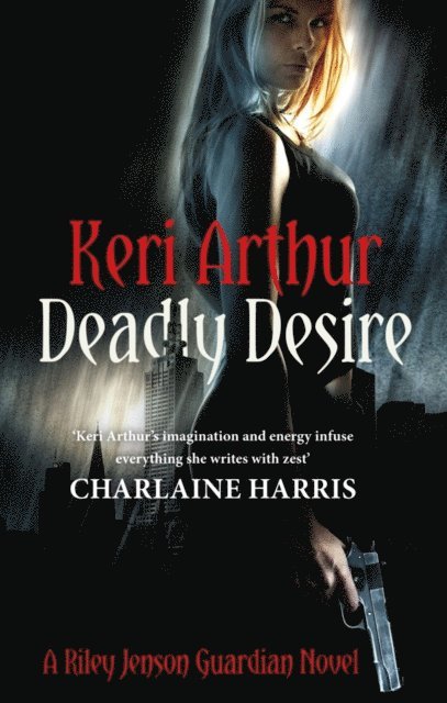 Keri Arthur - Deadly Desire, E-bok