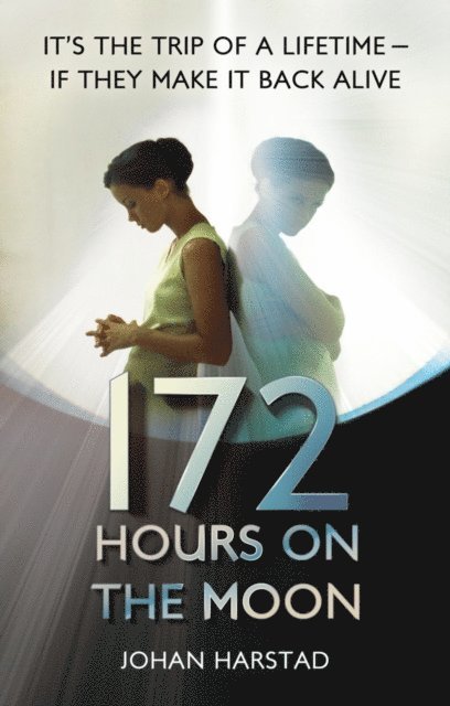 Johan Harstad - 172 Hours on the Moon, E-bok