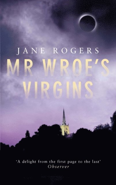 Jane Rogers - Mr Wroe's Virgins, E-bok