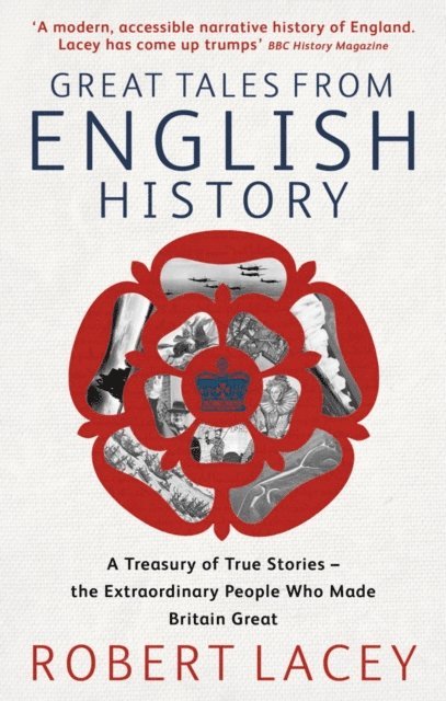 Robert Lacey - Great Tales From English History, E-bok