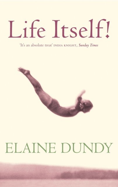 Elaine Dundy - Life Itself!, E-bok