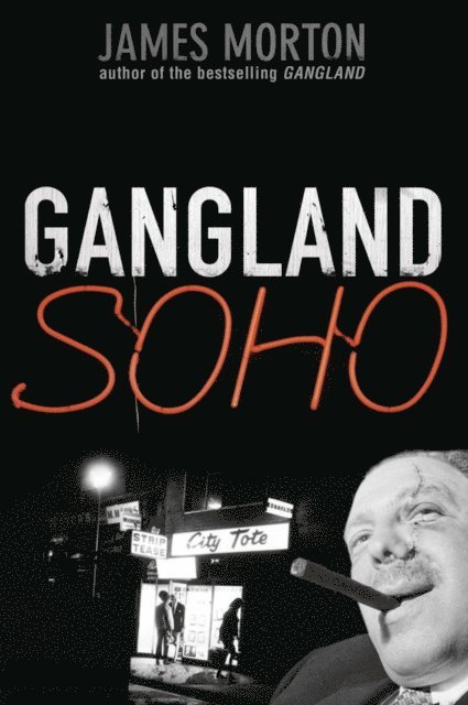 James Morton - Gangland Soho, E-bok