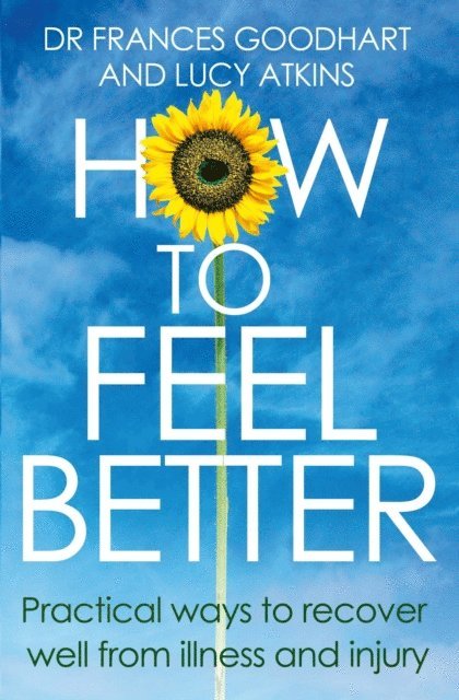 Lucy Atkins, Frances Goodhart - How to Feel Better, E-bok