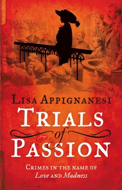 Lisa Appignanesi - Trials of Passion, E-bok