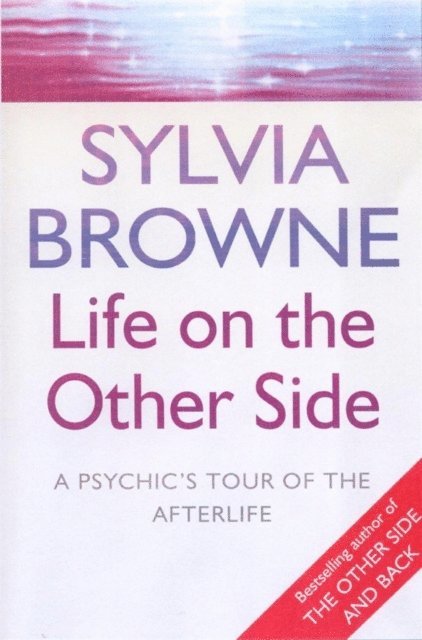 Sylvia Browne - Life On The Other Side, E-bok