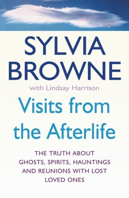 Lindsay Harrison, Sylvia Browne - Visits From The Afterlife, E-bok