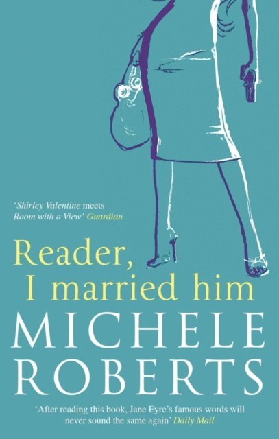 Michele Roberts - Reader, I Married Him, E-bok