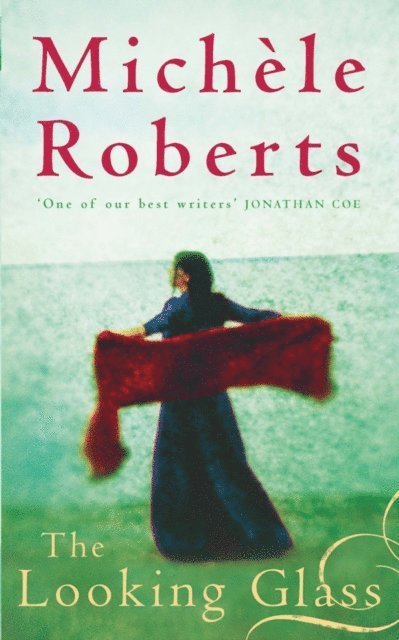 Michele Roberts - Looking Glass, E-bok