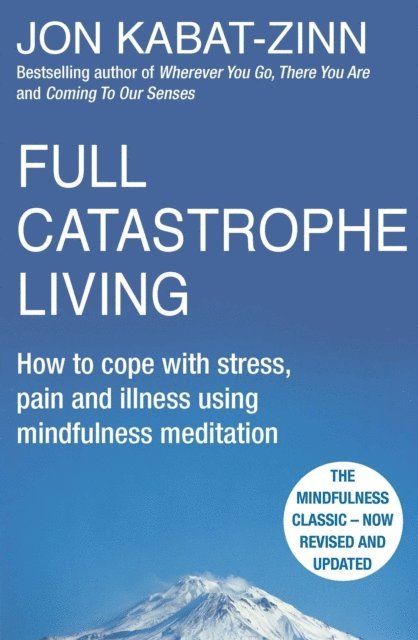 Jon Kabat-Zinn - Full Catastrophe Living, Revised Edition, E-bok