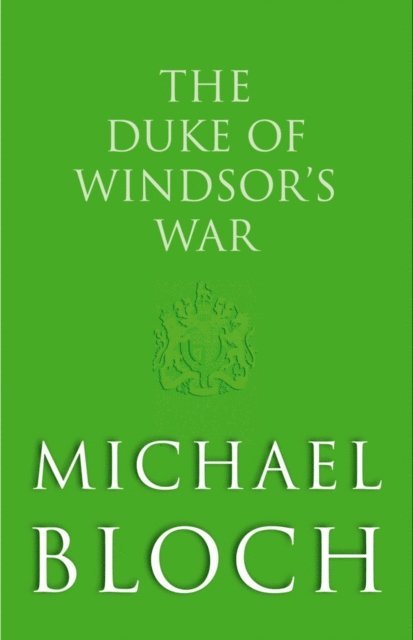 Michael Bloch - Duke of Windsor's War, E-bok. Tillgänglighet: Lägg i varukorg
