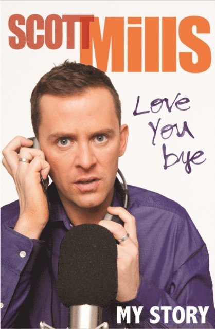 Scott Mills - Love You Bye, E-bok