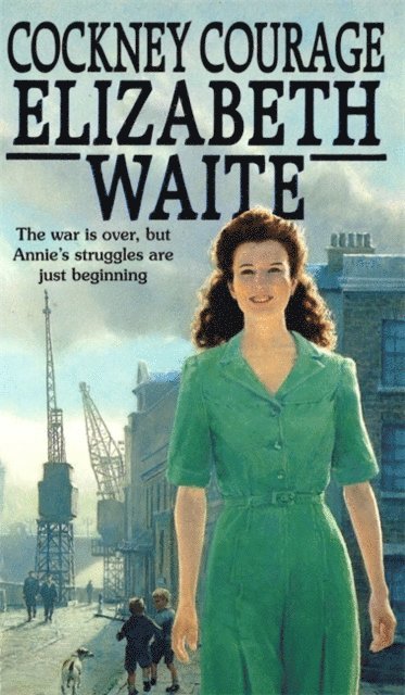 Elizabeth Waite - Cockney Courage, E-bok