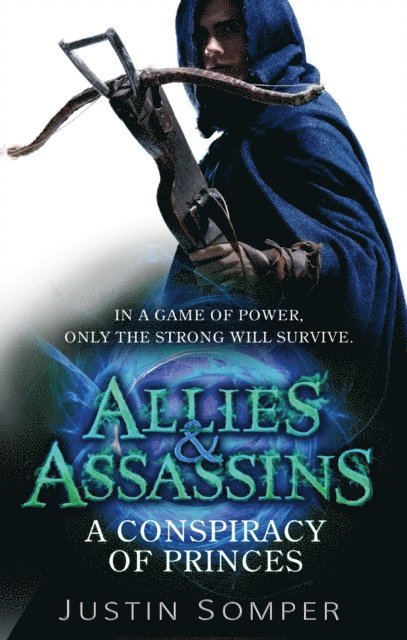 Justin Somper - Allies & Assassins: A Conspiracy of Princes, E-bok