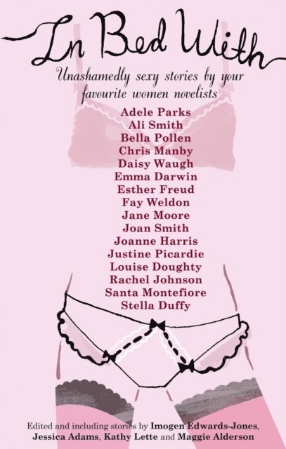 Kathy Lette, Maggie Alderson, Imogen Edwards-Jones, Jessica Adams - In Bed With..., E-bok