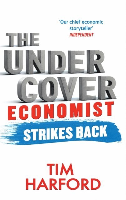 Tim Harford - Undercover Economist Strikes Back, E-bok