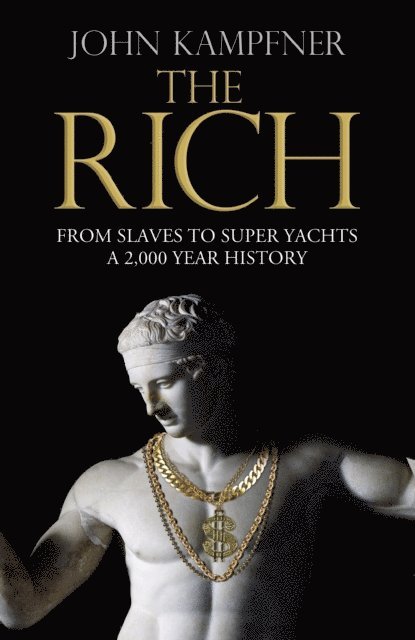 John Kampfner - Rich, E-bok