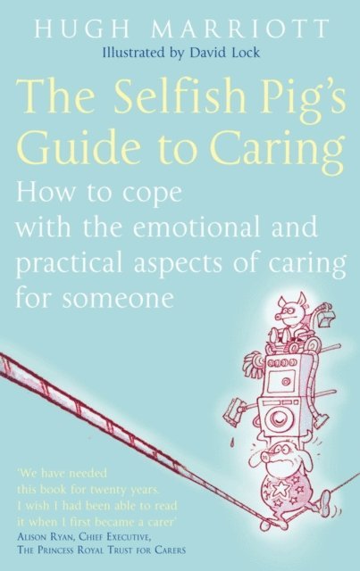 Hugh Marriott - Selfish Pig's Guide To Caring, E-bok. Tillgänglighet: Lägg i varukorg