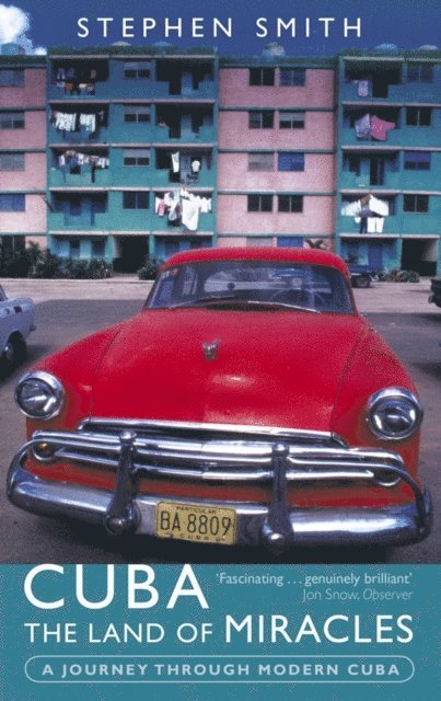 Stephen Smith - Cuba: The Land Of Miracles, E-bok