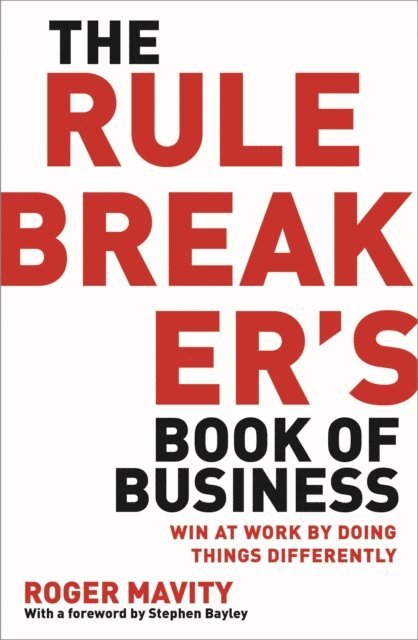 Roger Mavity - Rule Breaker's Book of Business, E-bok