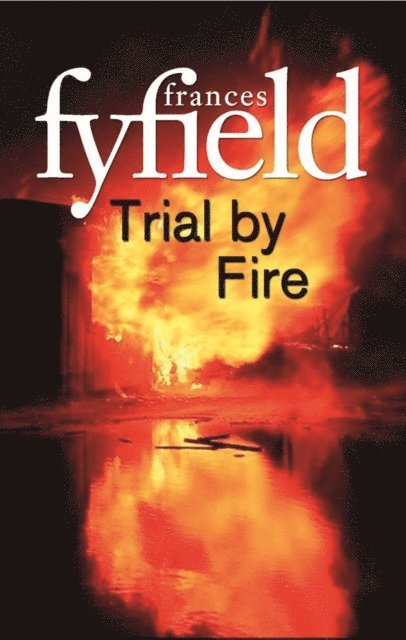 Frances Fyfield - Trial By Fire, E-bok