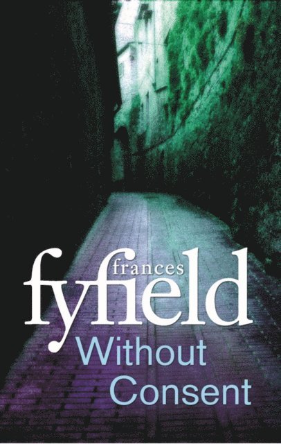 Frances Fyfield - Without Consent, E-bok