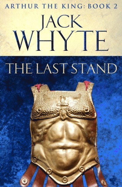 Jack Whyte - Last Stand, E-bok