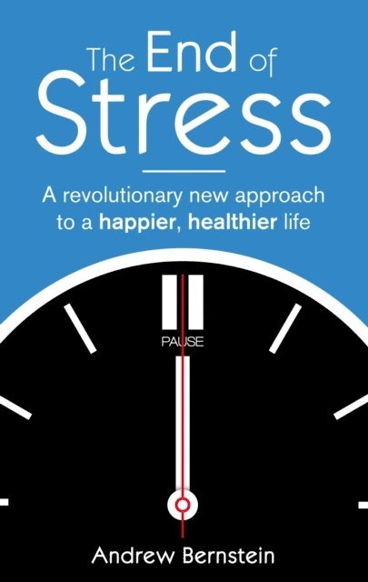 Andrew J. Bernstein - End Of Stress, E-bok