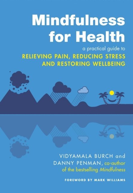 Danny Penman, Vidyamala Burch - Mindfulness for Health, E-bok