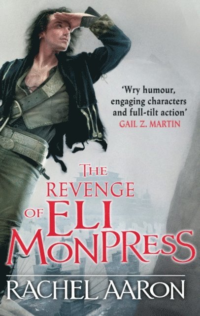 Rachel Aaron - Revenge of Eli Monpress, E-bok