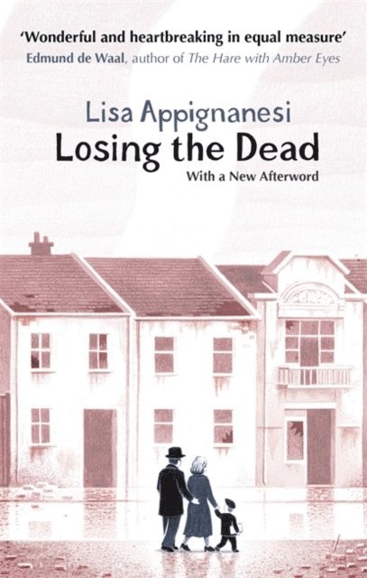 Lisa Appignanesi - Losing the Dead, E-bok
