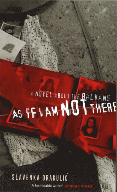Slavenka Drakulic - As If I Am Not There, E-bok