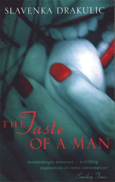 Slavenka Drakulic - Taste Of A Man, E-bok