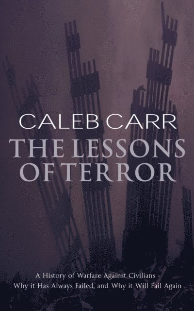 Caleb Carr - Lessons Of Terror, E-bok