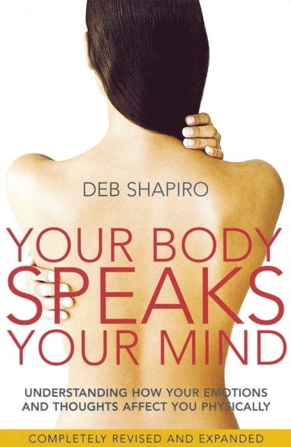 Deb Shapiro - Your Body Speaks Your Mind, E-bok