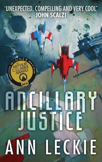 Ann Leckie - Ancillary Justice, E-bok