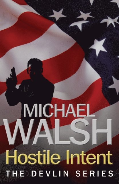 Michael Walsh - Hostile Intent, E-bok