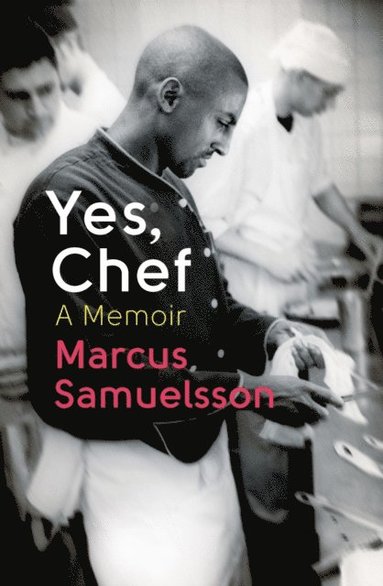 Marcus Samuelsson - Yes, Chef, E-bok