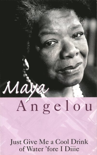Maya Angelou - Just Give Me A Cool Drink Of Water 'Fore I Diiie, E-bok