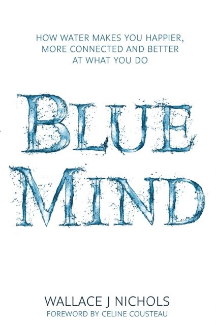 Wallace J. Nichols - Blue Mind, E-bok