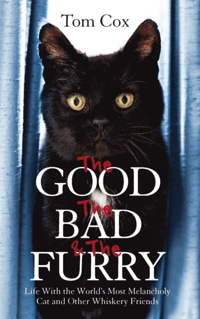 Tom Cox - Good, The Bad and The Furry, E-bok