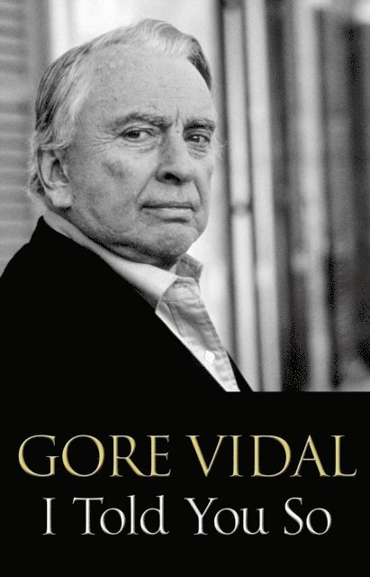 Jon Wiener, Gore Vidal - I Told You So, E-bok